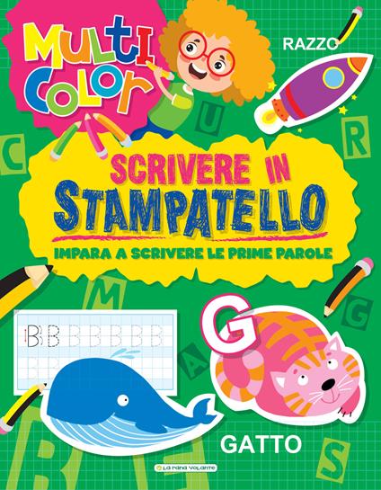 Scrivere in stampatello. Multicolor. Ediz. illustrata - copertina