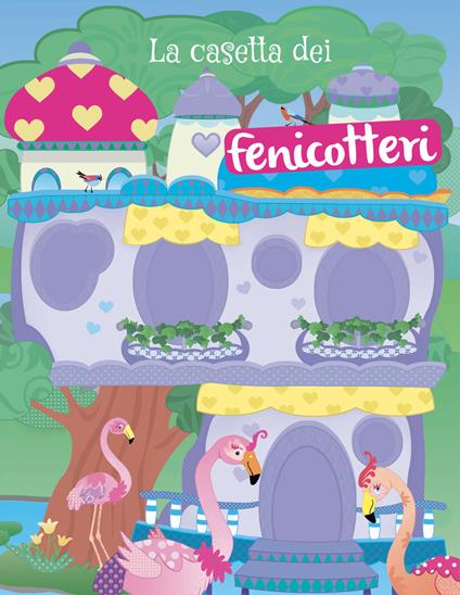 La casetta dei fenicotteri. Con adesivi. Ediz. a colori - copertina
