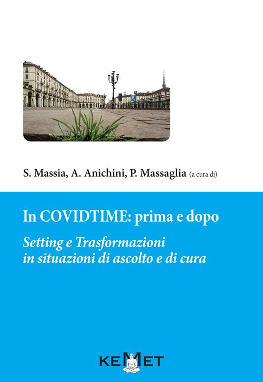 In Covidtime: prima e dopo. Setting e trasformazioni in situazioni di ascolto e cura - copertina