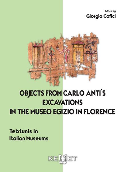 Objects from Carlo anti's excavations in the Museo Egizio in Florence. Tebtunis in Italian museums - copertina