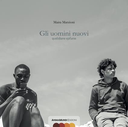 Gli uomini nuovi. quotidiane epifanie - Maira Marzioni - copertina