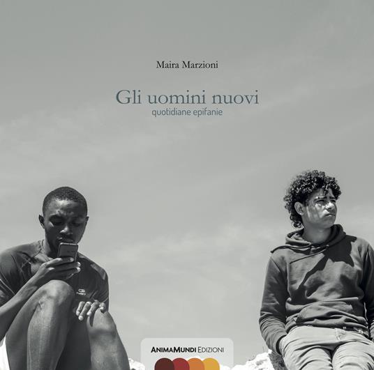 Gli uomini nuovi. quotidiane epifanie - Maira Marzioni - copertina