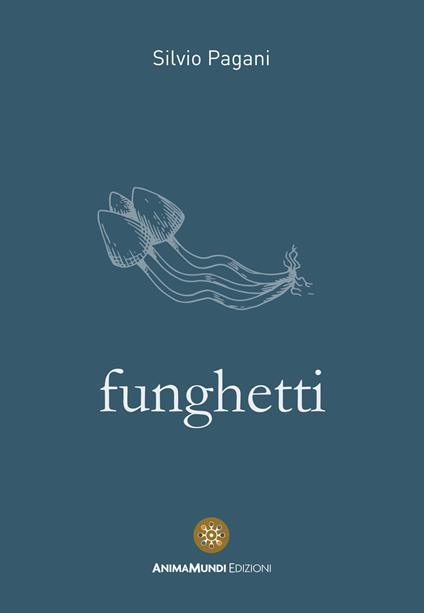 Funghetti - Silvio Pagani - copertina