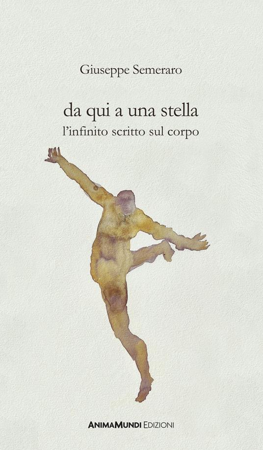 Da qui a una stella. L'infinito scritto sul corpo - Giuseppe Semeraro - copertina