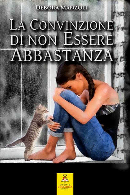 La convinzione di non essere abbastanza. Nuova ediz. - Debora Manzoli - copertina