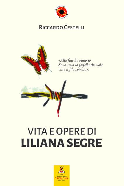 Vita e opere di Liliana Segre - Riccardo Cestelli - copertina