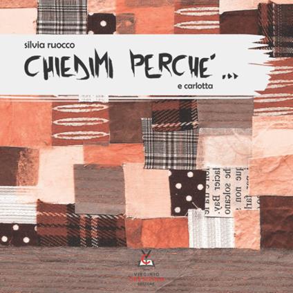 Chiedimi perché.... Ediz. illustrata - Silvia Ruocco - copertina