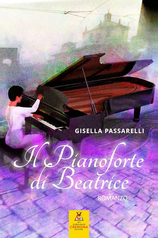Il pianoforte di Beatrice. Nuova ediz. - Gisella Passarelli - copertina