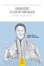 Omaggio a Louis Braille. In ricordo di Serafino Ferraris. Ediz. a caratteri grandi