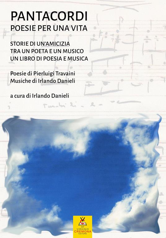 Pantacordi. Poesie per una vita. Storie di un'amicizia tra un poeta e un musico. Un libro di poesia e musica - Pierluigi Travaini,Irlando Danieli - copertina