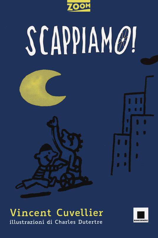 Scappiamo! Ediz. ad alta leggibilità - Vincent Cuvellier - copertina