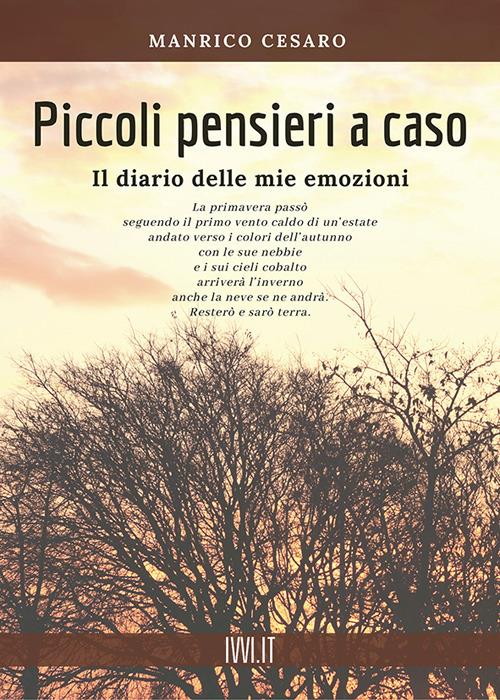 Piccoli pensieri a caso. Il diario delle mie emozioni - Manrico Cesaro - copertina