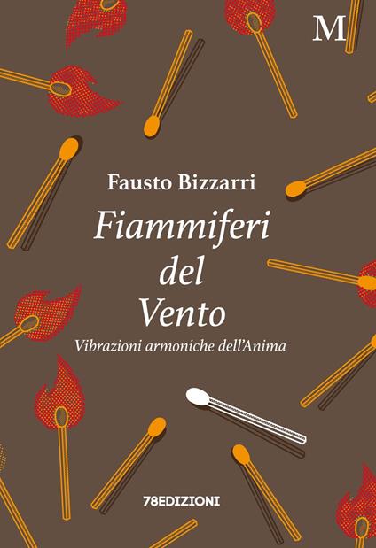 Fiammiferi del vento. Vibrazioni armoniche dell'anima - Fausto Bizzarri - copertina