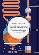 Career Coaching. L'estrattore dell'essenza personale e aziendale