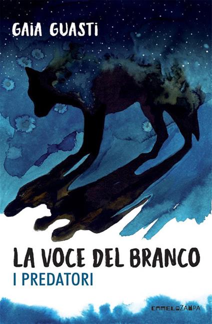 La voce del branco. I predatori - Gaia Guasti,Sara Saorin - ebook