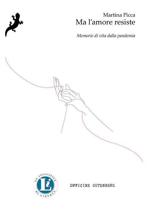 Ma l'amore resiste. Memorie di vita dalla pandemia - Martina Picca - copertina