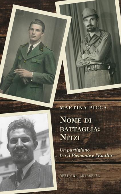 Nome di battaglia: Nitzi. Un partigiano tra il Piemonte e l’Emilia - Martina Picca - copertina