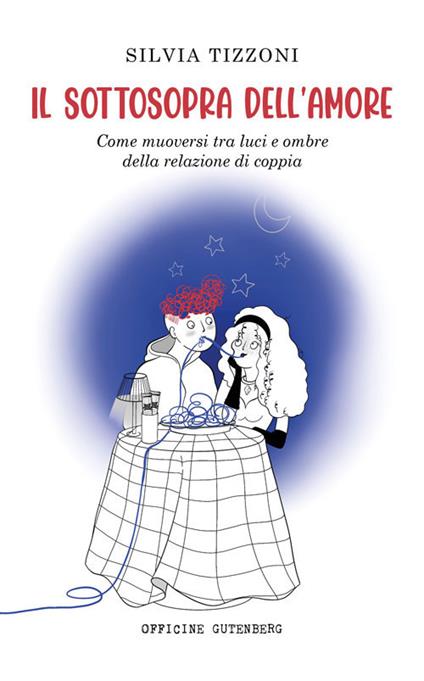 Il sottosopra dell'amore. Come muoversi tra luci e ombre della relazione di coppia - Silvia Tizzoni - copertina