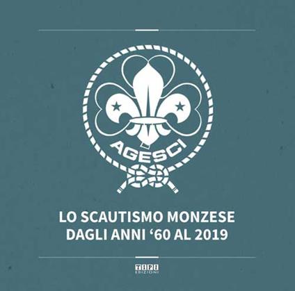 Lo scautismo monzese dagli anni '60 al 2019 - copertina