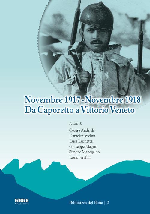 Novembre 1917-Novembre 1918. Da Caporetto a Vittorio Veneto - copertina