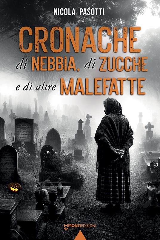 Cronache di nebbia, di zucche e di altre malefatte - Nicola Pasotti - copertina