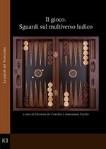 Il gioco. Sguardi sul multiverso ludico