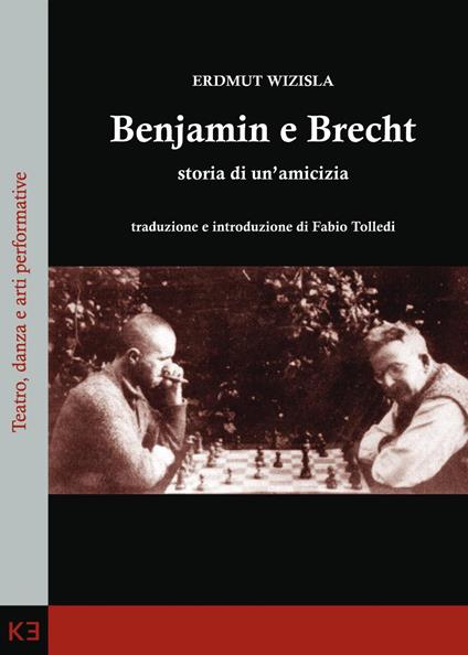 Benjamin e Brecht. Storia di un'amicizia - Erdmut Wizisla - copertina