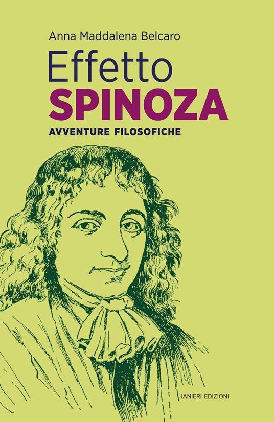 Effetto Spinoza. Avventure filosofiche - Anna Maddalena Belcaro - copertina