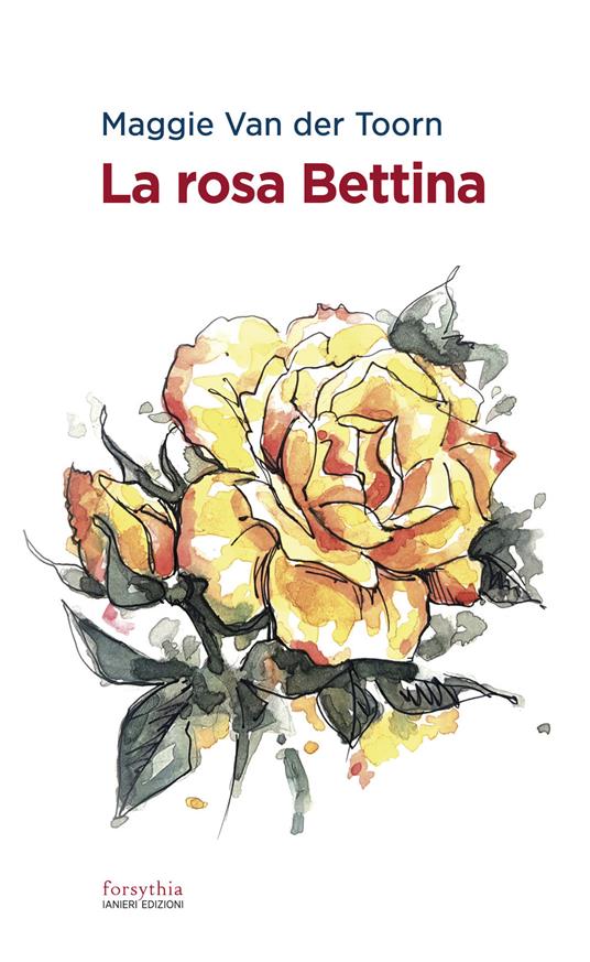 La rosa Bettina - Maggie Van der Toorn - copertina