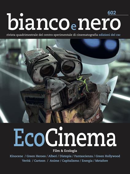 Bianco e nero. Rivista quadrimestrale del centro sperimentale di cinematografia (2022). Vol. 602: Ecocinema. - copertina