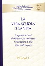 La vera scuola è la vita. Vol. 1