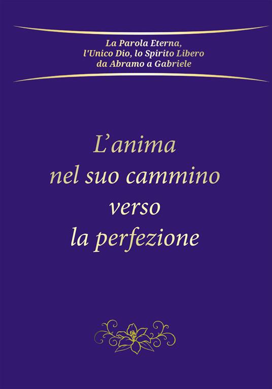 L' anima nel suo cammino verso la perfezione - Gabriele - ebook