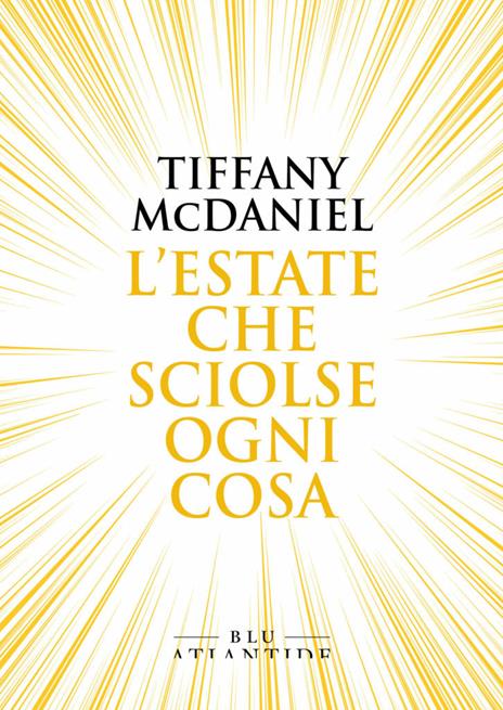 L'estate che sciolse ogni cosa - Tiffany McDaniel - copertina