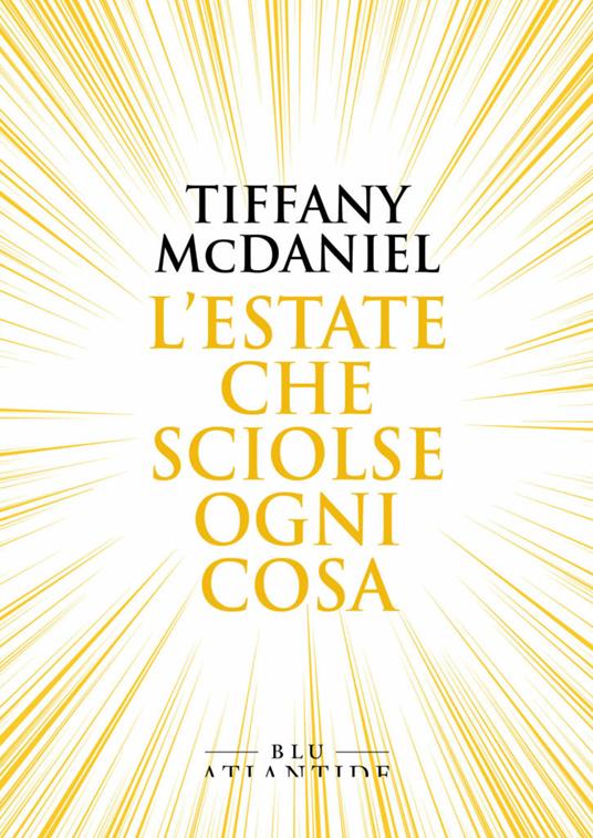 L' estate che sciolse ogni cosa - Tiffany McDaniel - copertina