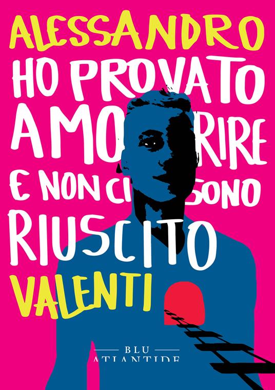 Ho provato a morire e non ci sono riuscito - Alessandro Valenti - copertina