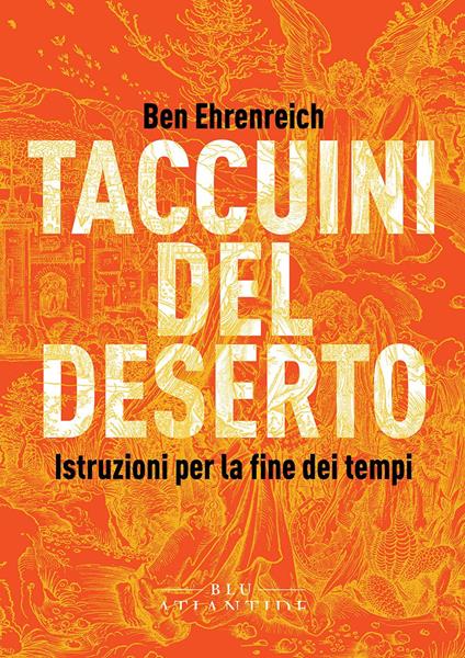 Taccuini del deserto. Istruzioni per la fine dei tempi - Ben Ehrenreich - copertina