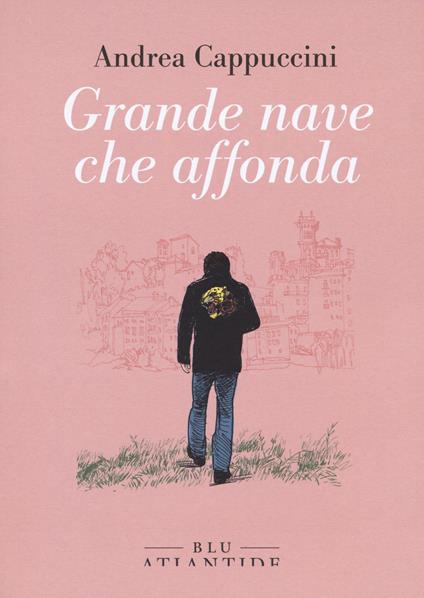 Grande nave che affonda - Andrea Cappuccini - copertina