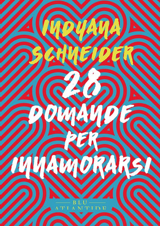 28 domande per innamorarsi - Indyana Schneider,Veronica La Peccerella - ebook