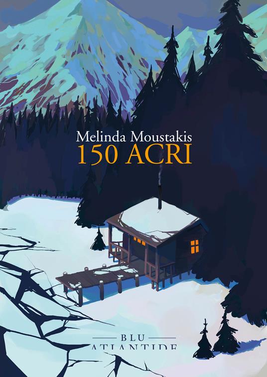 150 acri - Melinda Moustakis,Marco Bianco,Ilaria Oddenino - ebook