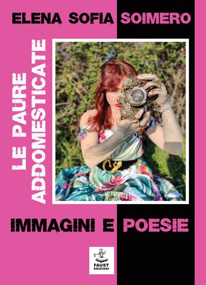 Le paure addomesticate. Immagini e poesie - Elena Sofia Soimero - copertina