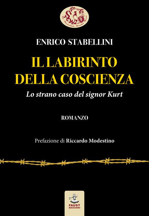 Il labirinto della coscienza. Lo strano caso del signor Kurt - Enrico Stabellini - copertina