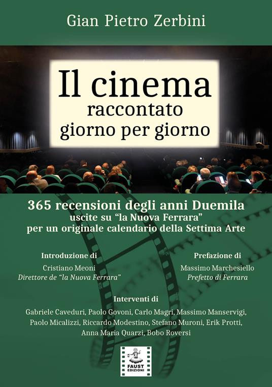 Il cinema raccontato giorno per giorno. 365 recensioni degli anni Duemila uscite su «la Nuova Ferrara» per un originale calendario della settima arte - Gian Pietro Zerbini - copertina