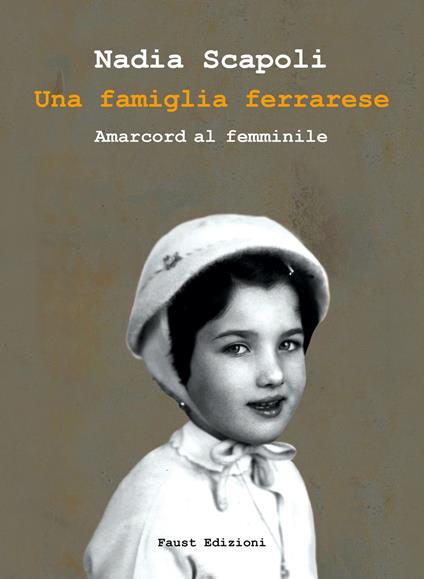 Una famiglia ferrarese. Amarcord al femminile - Nadia Scapoli - copertina