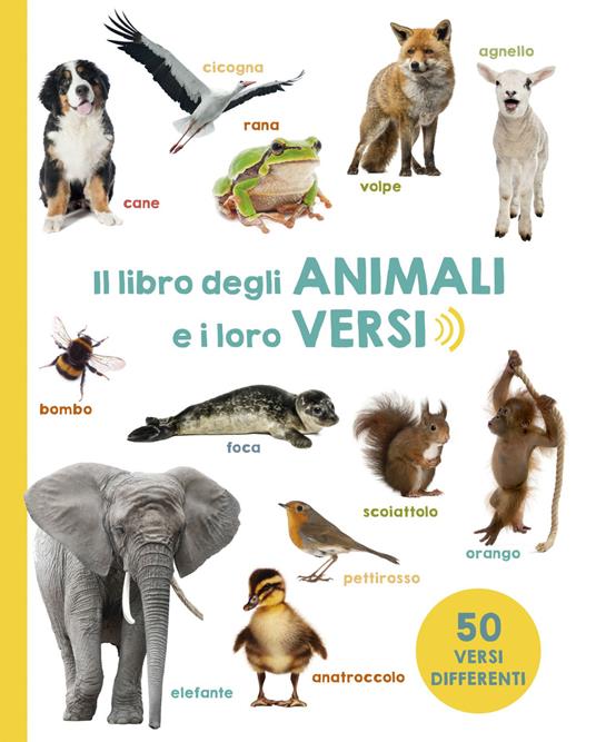 Il libro degli animali e i loro versi. Ediz. a colori - copertina