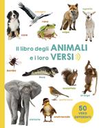 Il libro degli animali e i loro versi. Ediz. illustrata