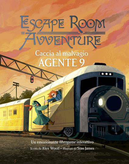 Caccia al malvagio Agente 9. Escape room avventure - Alex Woolf - copertina
