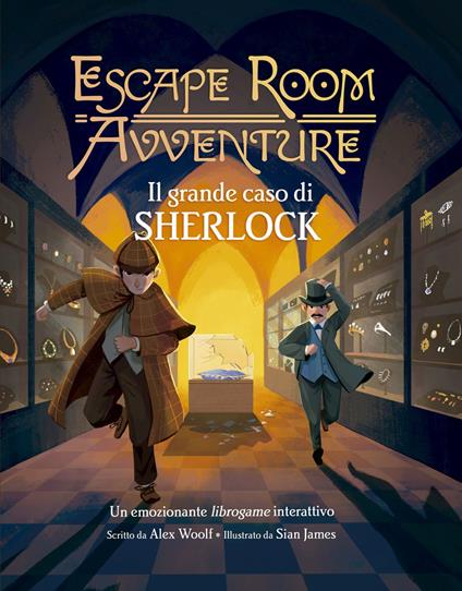 Il grande caso di Sherlock. Escape room avventure - Alex Woolf - copertina