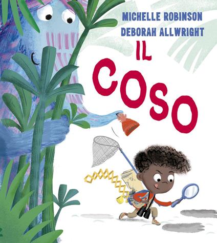 Il coso. Ediz. a colori - Michelle Robinson,Deborah Allwright - copertina