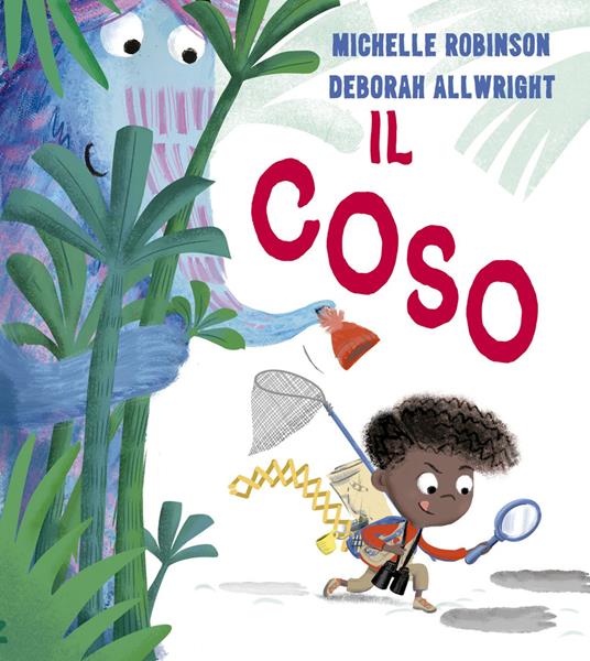 Il coso. Ediz. a colori - Michelle Robinson,Deborah Allwright - copertina