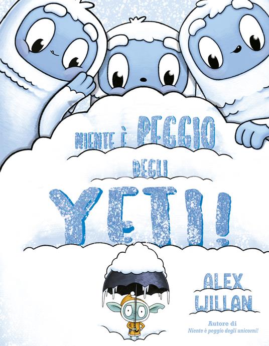 Niente è peggio degli yeti! - Alex Willan - copertina